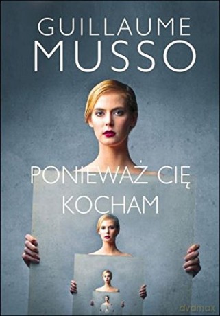 Ponieważ cię kocham - Guillaume Musso [KSIĄŻKA]