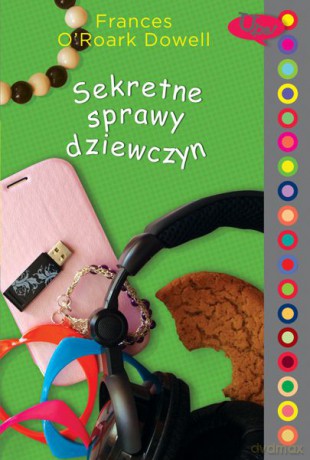 Sekretne sprawy dziewczyn - Frances O'roark Dowell [KSIĄŻKA]
