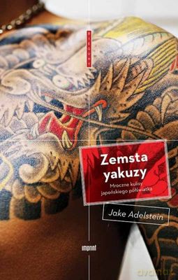 Zemsta yakuzy - Jake Adelstein [KSIĄŻKA]