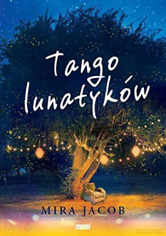 Tango lunatyków - Mira Jacob [KSIĄŻKA]