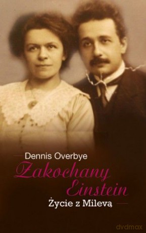 Zakochany einstein życie z milevą tw - Dennis Overbye [KSIĄŻKA]