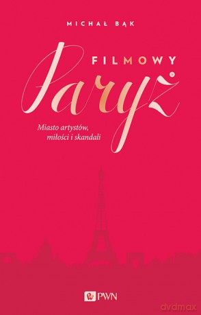 Filmowy paryż - Michał Bąk [KSIĄŻKA]