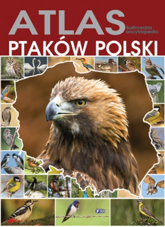 Atlas ilustrowana encyklopedia ptaków polski tw [KSIĄŻKA]