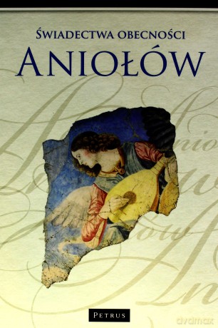 Świadectwa obecności aniołów tw - Polak Marian [KSIĄŻKA]
