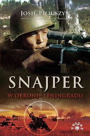 Snajper w obronie leningradu - Josif Piljuszyn, Siergiej Anisimow [KSIĄŻKA]