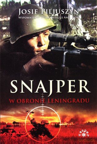 Snajper w obronie leningradu - Josif Piljuszyn, Siergiej Anisimow [KSIĄŻKA]