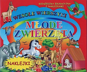 Młode zwierzęta wesołe wierszyki z naklejkami - Małgorzata Jóźwiak [KSIĄŻKA]