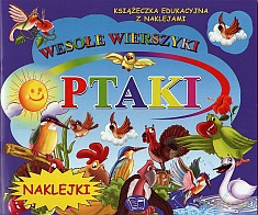Ptaki wesołe wierszyki z naklejkami - Krystyna Pawliszak [KSIĄŻKA]