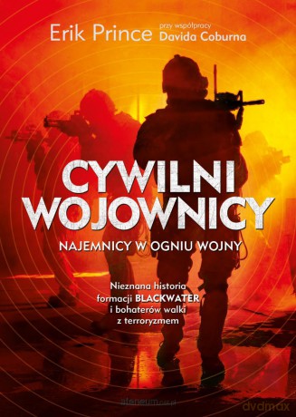 Cywilni wojownicy - Erik Prince [KSIĄŻKA]