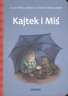 Kajtek i miś tw - Jujja Wieslander, Tomas Wieslander [KSIĄŻKA]