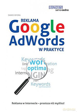 Reklama google adwords w praktyce - Dawid Wydra [KSIĄŻKA]