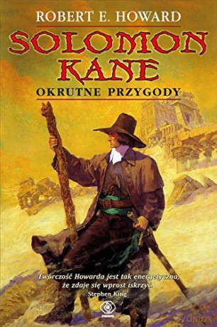 Solomon kane okrutne przygody - Robert E. Howard [KSIĄŻKA]