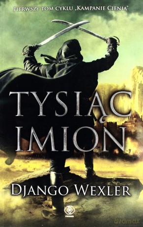 Tysiąc imion - Django Wexler [KSIĄŻKA]