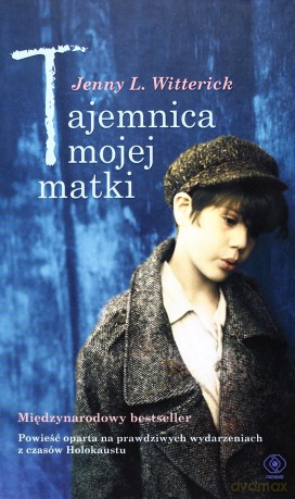 Tajemnica mojej matki tw - Jenny L. Witterick [KSIĄŻKA]
