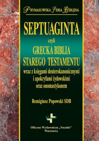 Septuaginta grecka biblia starego testamentu tw - Remigiusz Popowski [KSIĄŻKA]