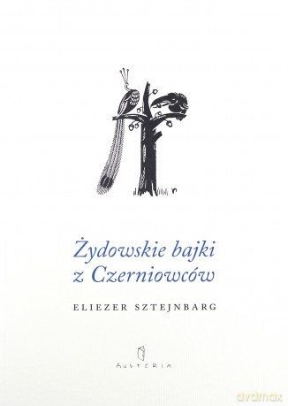 Żydowskie bajki z czerniowców - Eliezer Sztejnbarg [KSIĄŻKA]