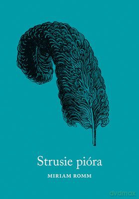 Strusie pióra - Miriam Romm [KSIĄŻKA]