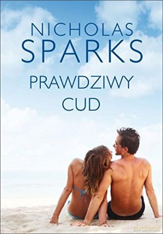 Prawdziwy cud - Nicholas Sparks [KSIĄŻKA]