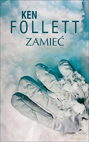 Zamieć - Ken Follett [KSIĄŻKA]