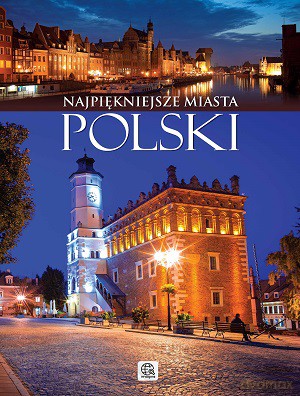 Najpiękniejsze miasta polski tw [KSIĄŻKA]