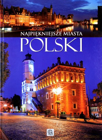 Najpiękniejsze miasta polski tw [KSIĄŻKA]