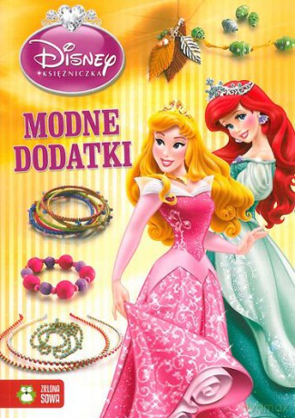 Modne dodatki disney księżniczka [KSIĄŻKA]