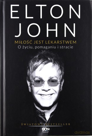 Elton john miłość jest lekarstwem o życiu pomaganiu i stracie tw - Elton John [KSIĄŻKA]