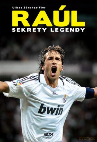 Raul. Sekrety legendy tw - Ulises Sanchez-Flor [KSIĄŻKA]