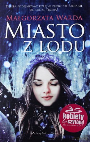 Miasto z lodu - Małgorzata Warda [KSIĄŻKA]