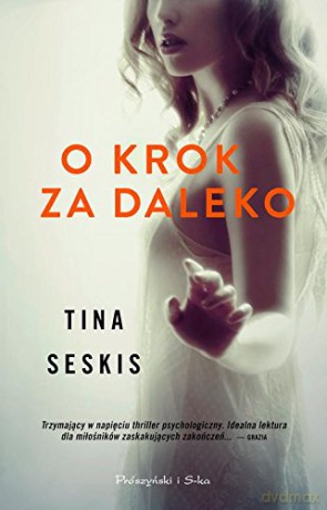 O krok za daleko - Tina Seskis [KSIĄŻKA]