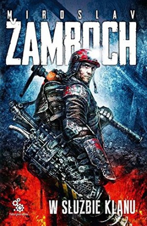 W służbie klanu - Miroslav Zamboch [KSIĄŻKA]