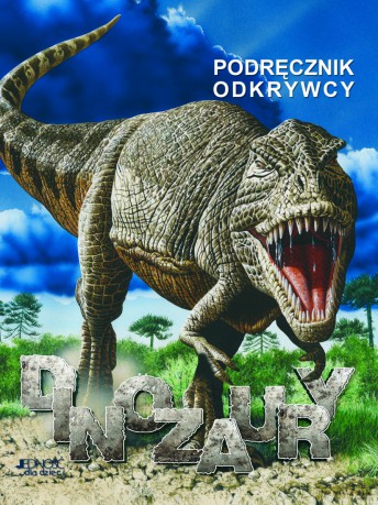 Dinozaury podręcznik odkrywcy - Praca Zbiorowa [KSIĄŻKA]