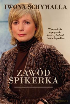 Zawód spikerka - Iwona Schymalla [KSIĄŻKA]