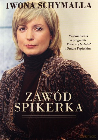 Zawód spikerka - Iwona Schymalla [KSIĄŻKA]