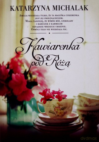 Kawiarenka pod różą - Katarzyna Michalak [KSIĄŻKA]