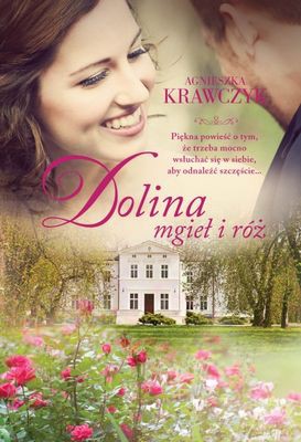 Dolina mgieł i róź - Agnieszka Krawczyk [KSIĄŻKA]