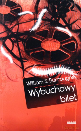 Wybuchowy bilet - William S. Burroughs [KSIĄŻKA]