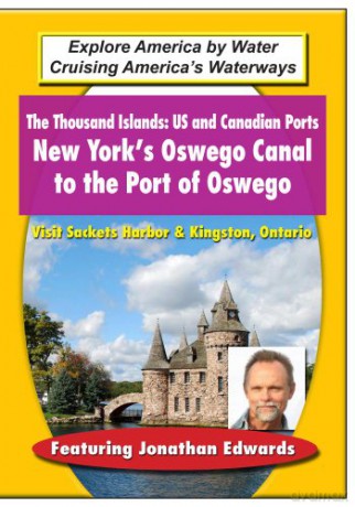 The Thousand Islands US and Canadian Ports - Discover New York\'s Oswego Canal to the Port of Oswego [DVD]