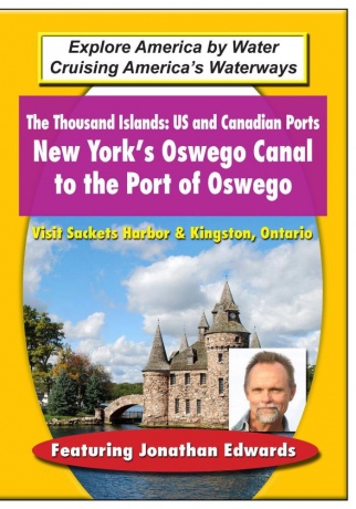 The Thousand Islands US and Canadian Ports - Discover New York\'s Oswego Canal to the Port of Oswego [DVD]