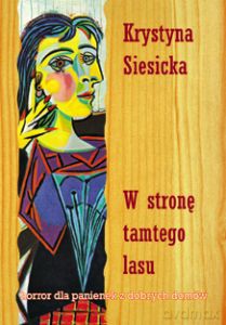 W stronę tamtego lasu - Krystyna Siesicka [KSIĄŻKA]