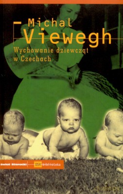 Wychowanie dziewcząt w czechach - Michal Viewegh [KSIĄŻKA]