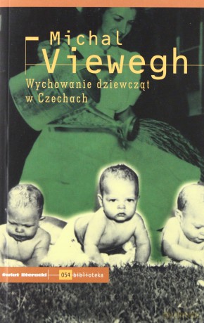Wychowanie dziewcząt w czechach - Michal Viewegh [KSIĄŻKA]