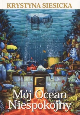 Mój ocean niespokojny - Krystyna Siesicka [KSIĄŻKA]