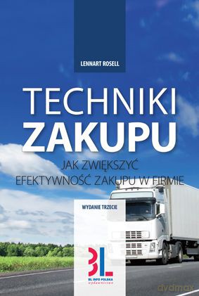 Techniki zakupu jak zwiększyć efektywność zakupów w firmie - Lennart Rosell [KSIĄŻKA]