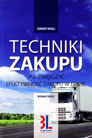 Techniki zakupu jak zwiększyć efektywność zakupów w firmie - Lennart Rosell [KSIĄŻKA]