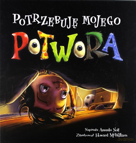 Potrzebuję mojego potwora tw - Amanda Noll, Howard Mcwilliam [KSIĄŻKA]