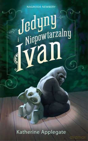Jedyny i niepowtarzalny ivan - Katherine Applegate [KSIĄŻKA]