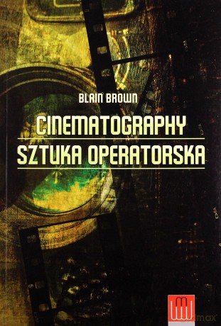 Cinematography sztuka operatorska - Brown Blain [KSIĄŻKA]