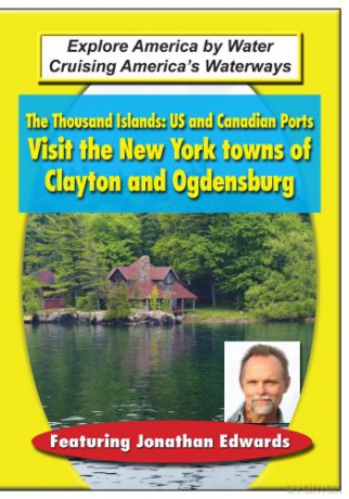The Thousand Islands: US and Canadian Ports - Visit the New York towns of Clayton and Ogdensburg [DVD]