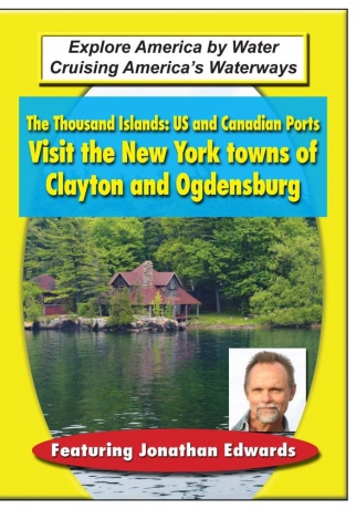 The Thousand Islands: US and Canadian Ports - Visit the New York towns of Clayton and Ogdensburg [DVD]